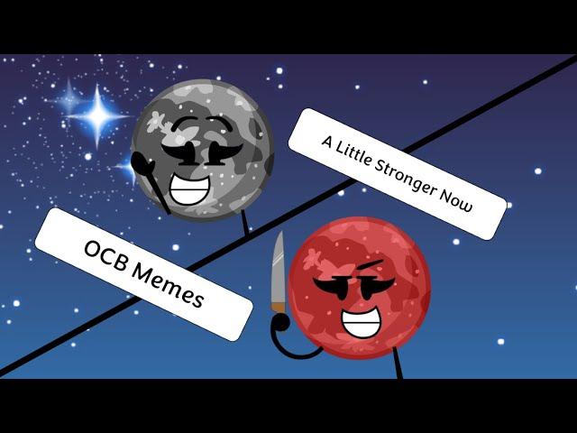 A little stronger now - OCB Meme