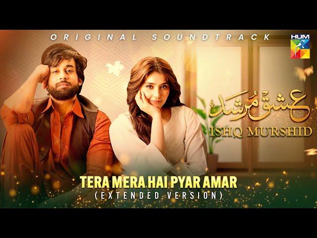 Tera Mera Hai Pyar Amar  Ishq Murshid OST [ Extended Version ] - Singer: Ahmed Jehanzeb - HUM TV