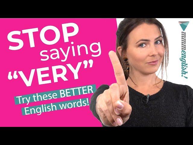 Upgrade Your Vocabulary  Better Ways To Say VERY... Happy / Sad / Good / Bad