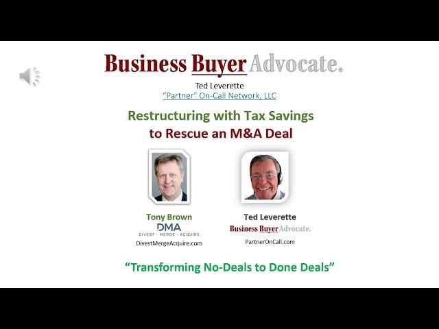 Restructuring with Tax Savings to Rescue an M&A Deal - Ted Leverette interviews Tony Brown