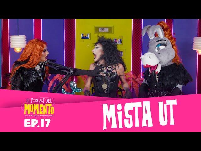 MISTA UT | El Podcast del MOMENTO | Ep 17