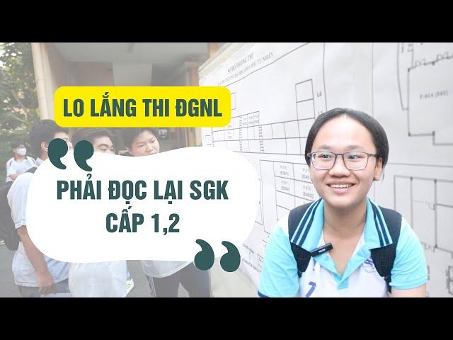 Thí sinh lo lắng kiến thức thi Đánh giá năng lực: "Phải đọc lại SGK cấp 1,2"