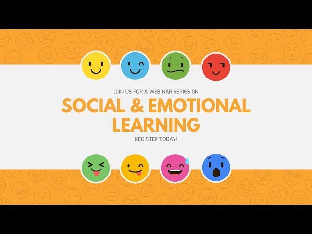 Teaching and Learning: Social and Emotional Learning Webinar Series Part 1