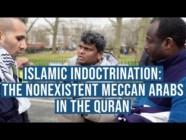 Islamic Indoctrination: The Nonexistent Meccan Arabs in the Quran | Arul Velusamy | Speakers' Corner