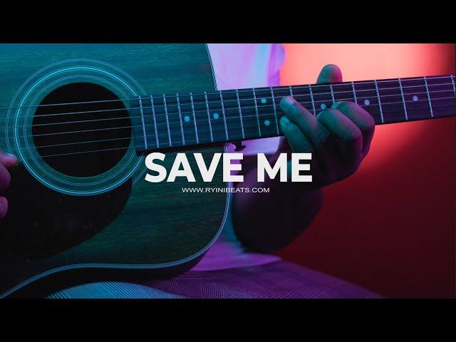 [FREE] Acoustic Guitar Type Beat "Save Me" (Sad R&B Rap Instrumental)