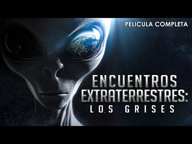 Encuentros Extraterrestres - Los Grises | Documental Completo en Español Latino