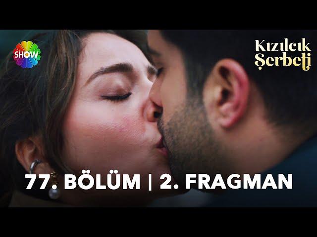 Kızılcık Şerbeti 77. Bölüm 2. Fragman | "Sadece seni sevdim ve hep öyle olacak!"