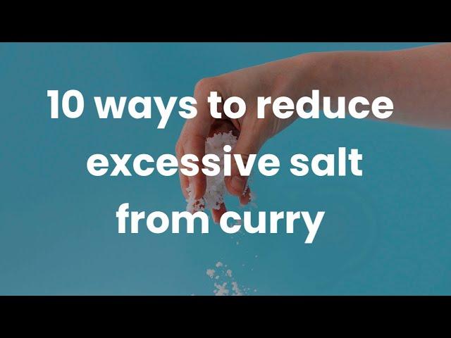 Reduce Too Much Salt in Curry | Reduce Excessive Salt in Food