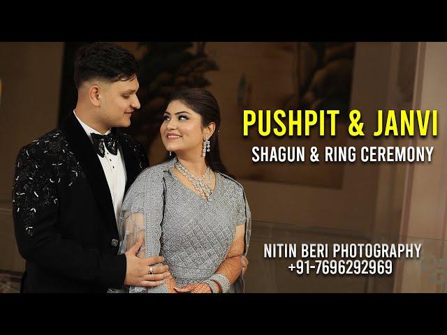 SHAGUN & RING CEREMONY | ️ PUSHPIT & JANVI ️ | NITIN BERI PHOTOGRAPHY JALANDHAR CITY+91-7696292969