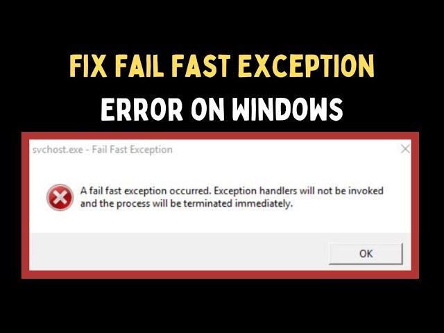 How to Fix Fail Fast Exception Error on Windows 11