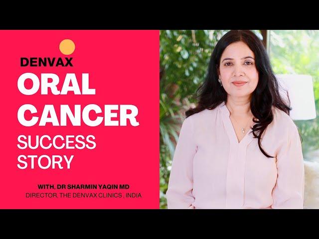 Oral Cancer Success Story | Denvax Cancer Immunotherapy | Dr Sharmin