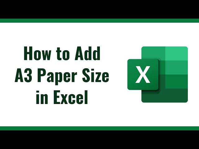 How to Add A3 Paper Size in Excel