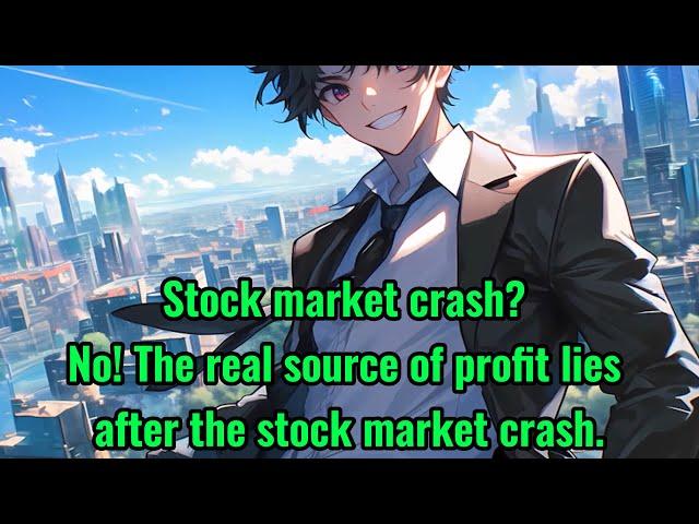 Stock market crash? No! The real source of profit lies after the stock market crash.