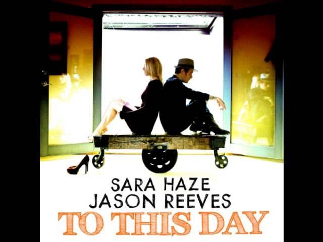 Jason Reeves and Sara Haze - To This Day