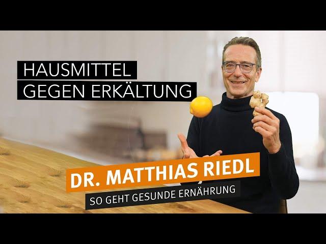 Ernährungsdoc Matthias Riedl: Mittel gegen Erkältung I gesünder Leben