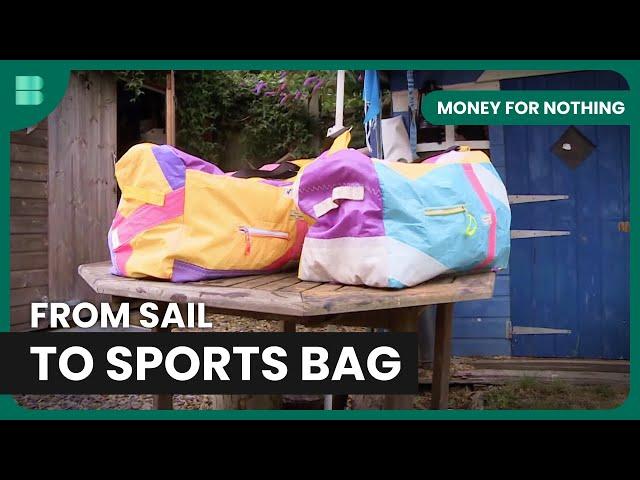 Turning Sails into Sports Bags! - Money For Nothing - Reality TV