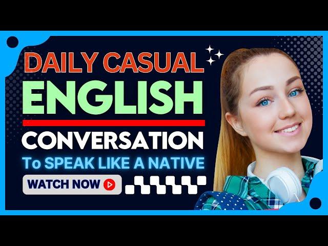 Casual English Conversation | English Conversation | English Conversation Practice | Learn English