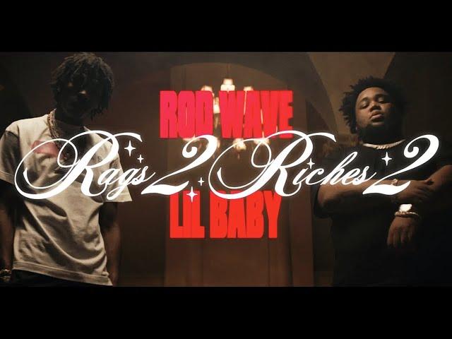 Rod Wave -  Rags2Riches 2 ft Lil Baby (Official Music Video)