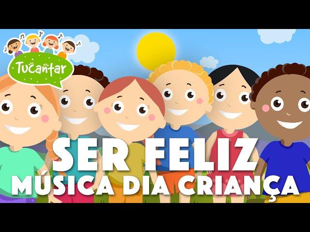 Ser Feliz (Música Dia da Criança)   | Tucantar - Música Infantil