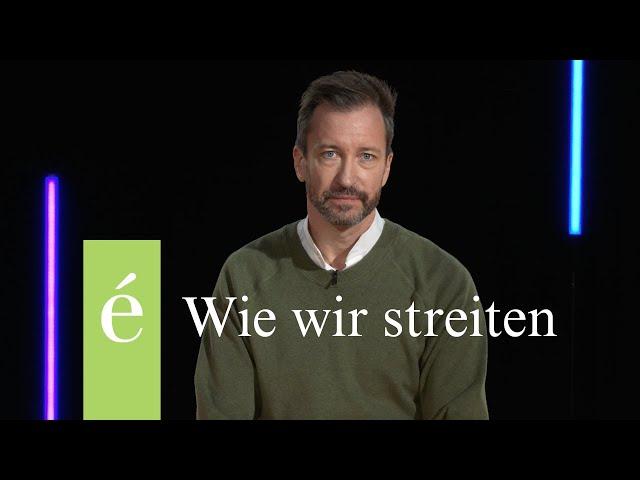 René Borbonus - Wie wir streiten. Echter Dialog & konstruktive Debattenkultur