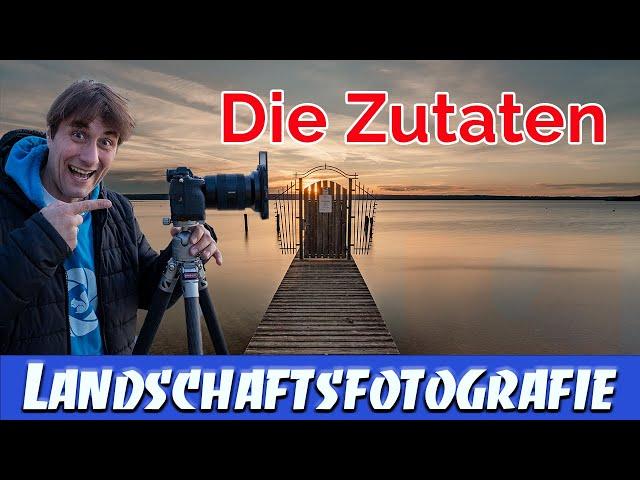 Die Zutaten für bessere Landschaftsbilder am See