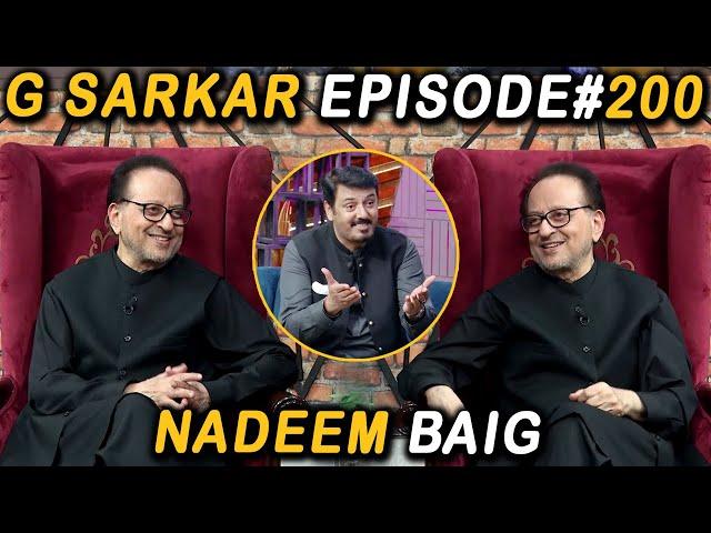 G Sarkar with Nauman Ijaz | Episode -200 | Nadeem Baig | 28 Aug 2022