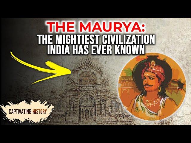 The Maurya Empire: The Mightiest Civilization India Has Ever Known