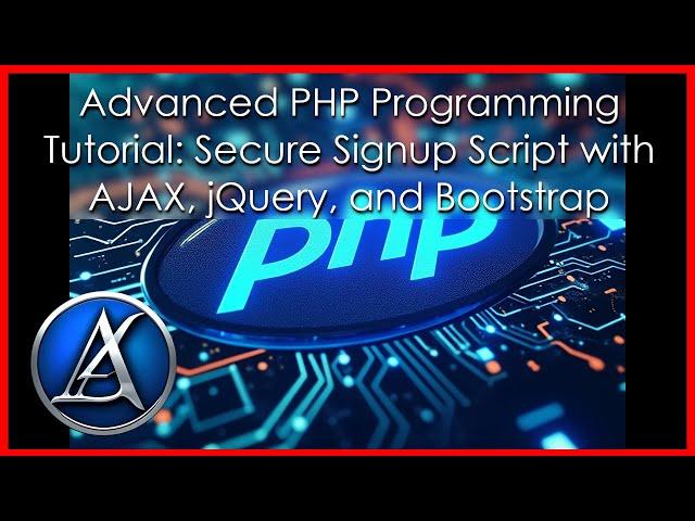 Advanced PHP Programming Tutorial: Secure Signup Script with AJAX, jQuery, and Bootstrap