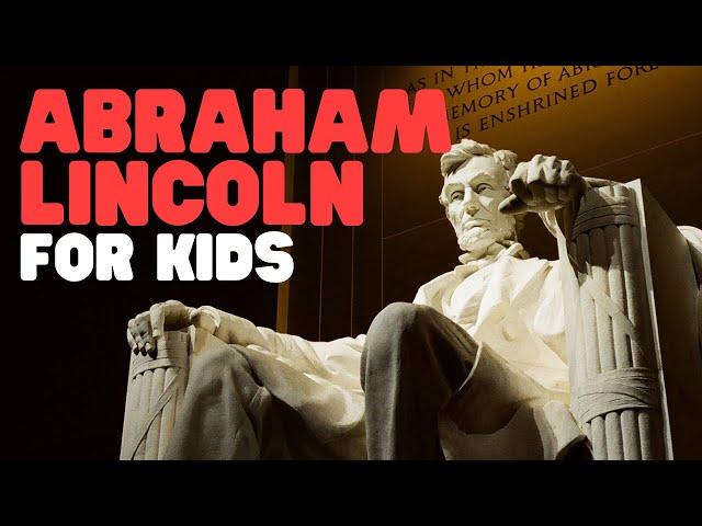 Abraham Lincoln for Kids | Biography about Abraham Lincoln | What is the Emancipation Proclamation?