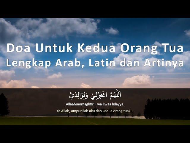 Doa Untuk Kedua Orang Tua Lengkap Arab, Latin dan Artinya