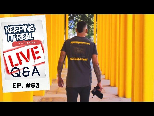 KEEPING IT REAL WITH CREDIT LIVE  | Q&A #63