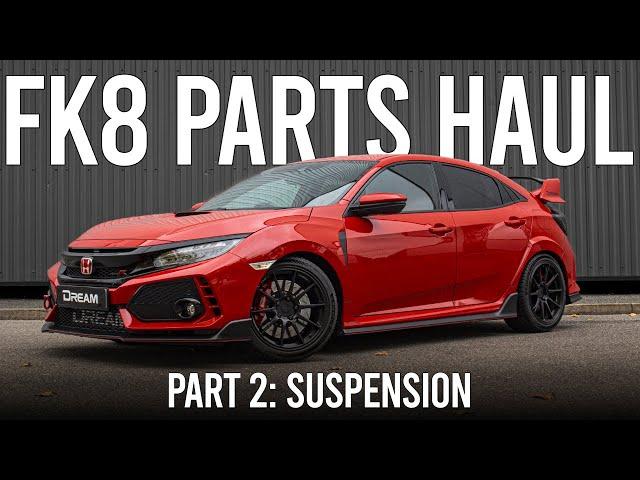 FK8 PARTS HAUL (Ohlins, Spoon Sports, Hardrace + MORE!) - Pt.2 | Dream Automotive