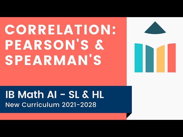 Correlation: Pearson's & Spearman's [IB Math AI SL/HL]