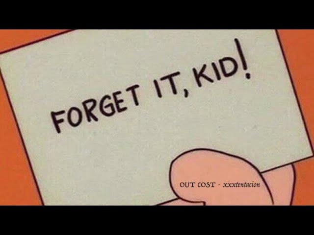 걔 생각은 이제 제발 멈춰,  짝사랑이 어느새 일상으로 스며든 당신들에게 : OUT COST  - xxxthentacion (feat. noone)