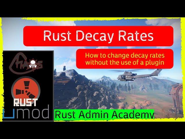 How to Adjust Decay Rate Rust Server - Rust Admin Academy - No Plugin