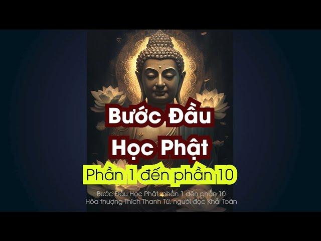 Bước Đầu Học Phật | phần 1 đến 10 | Radio | Khải Toàn