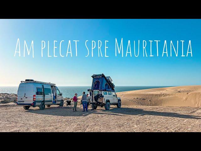 Cu camperul 4x4 în Africa (Ep.01): Trei luni de aventuri cu Gloria The Sprinter spre Mauritania