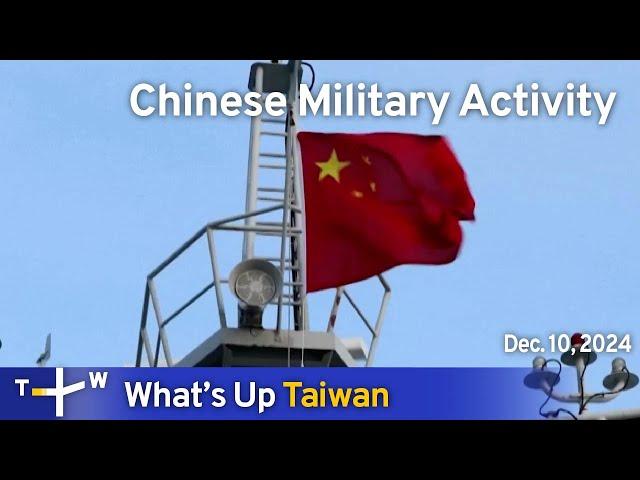 Chinese Military Activity, What's Up Taiwan – News at 14:00, December 10, 2024｜TaiwanPlus News