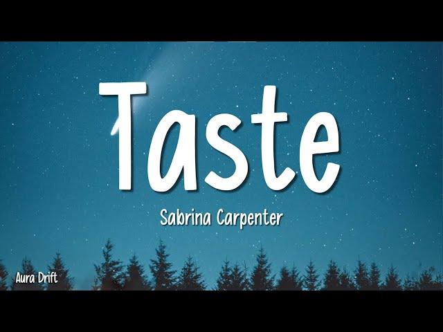 Sabrina Carpenter - Taste (Lyrics)