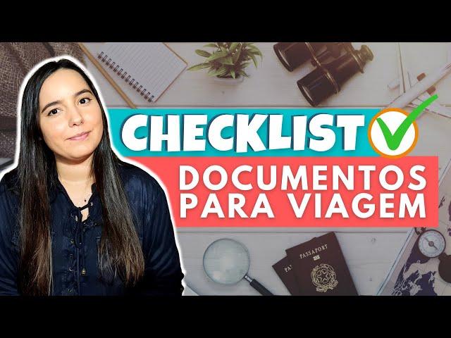 Checklist - DOCUMENTOS de VIAGEM - O que não posso esquecer de levar?