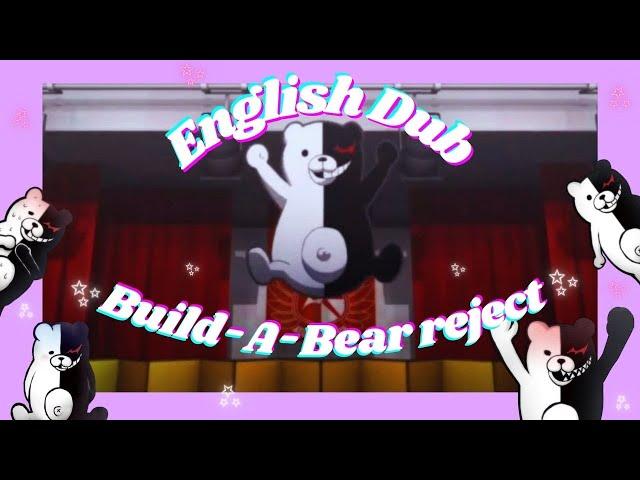 Danganronpa- Monokuma saying he's not a 𝔹𝕦𝕚𝕝𝕕-𝔸-𝔹𝕖𝕒𝕣 𝕣𝕖𝕛𝕖𝕔𝕥(English Dub)