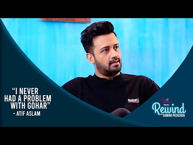 Atif Aslam On His Fight With Goher Mumtaz | Best Of Rewind With Samina Peerzada |