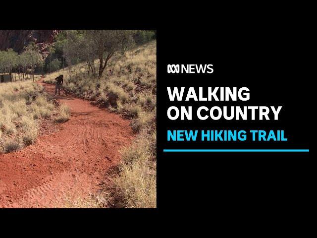 Traditional owners open a walking trail in the spectacular East MacDonnell Ranges | ABC News