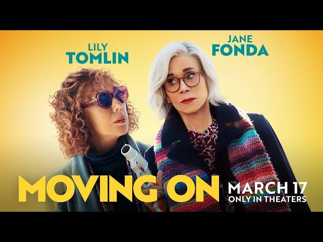 Moving On | Official Trailer | In Theaters March 17