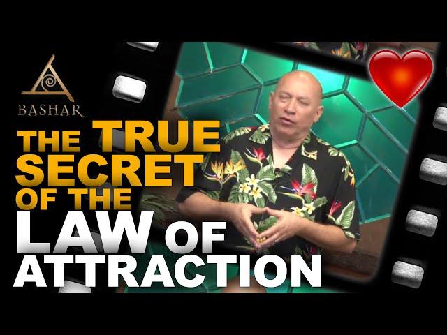 Bashar - The True Secret of the Law of Attraction