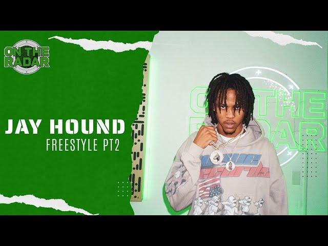 The Jay Hound "On The Radar" Freestyle (PART 2)