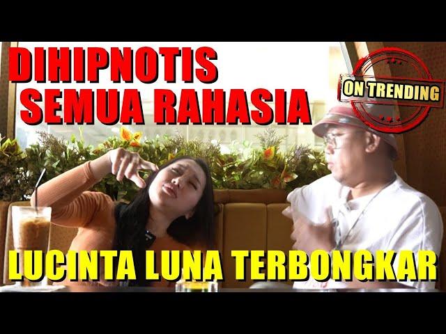 DIHIPNOTIS ‼ WUJUD ASLI LUCINTA LUNA KEBONGKAR