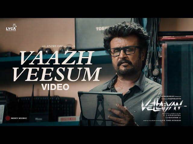 Vaazh Veesum Video | Vettaiyan | Rajinikanth | Anirudh Ravichander | Manju Warrier | T.J. Gnanavel