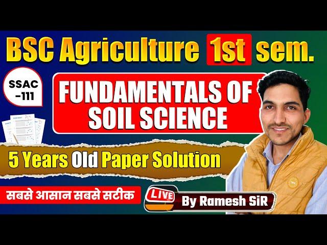 SSAC-111 FUNDAMENTALS OF SOIL SCIENCE OLD PAPER SOLUTION B.Sc AGRICULTURE FIRST SEMESTER #ssac_111