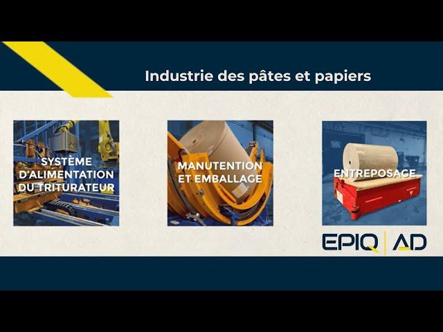 EPIQ Machinerie - une offre globale d'équipements pour l'industrie des pâtes et papier